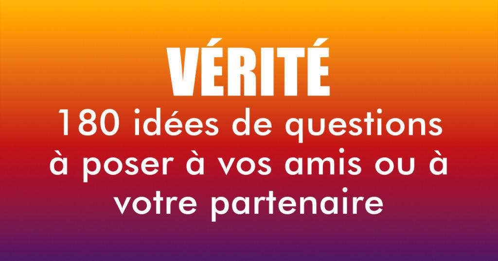 Action ou Vérité : 300 idées de questions à poser entre amis ou en couple