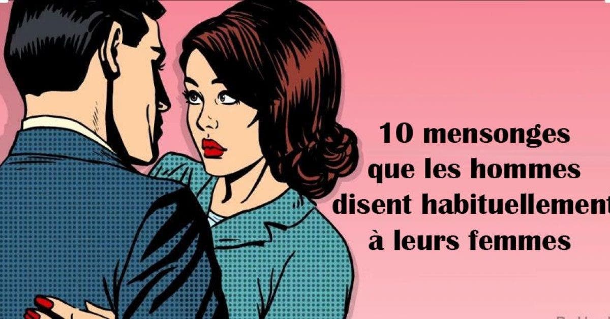 10 mensonges que les hommes disent habituellement à leurs femmes