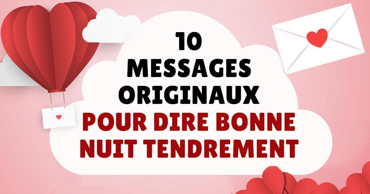 10 messages originaux pour dire bonne nuit tendrement