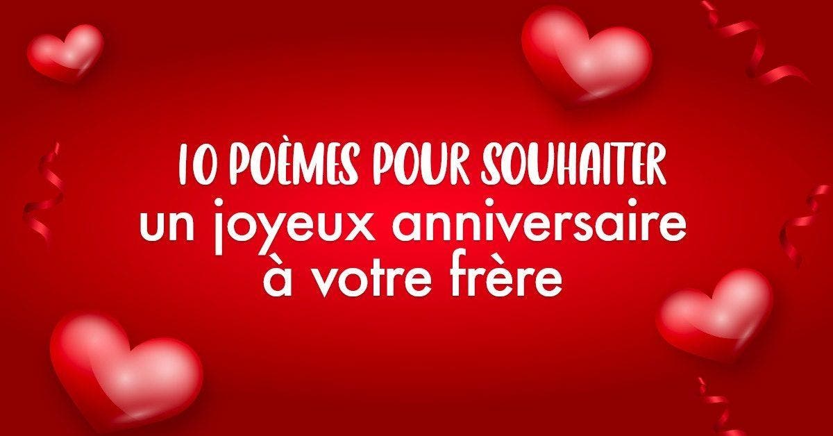 10 poèmes pour souhaiter un joyeux anniversaire à votre frère