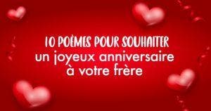 10 poèmes pour souhaiter un joyeux anniversaire à votre frère