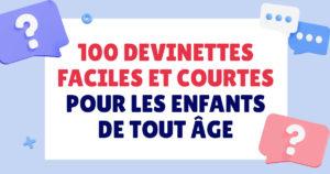 100 devinettes faciles et courtes pour les enfants de tout âge