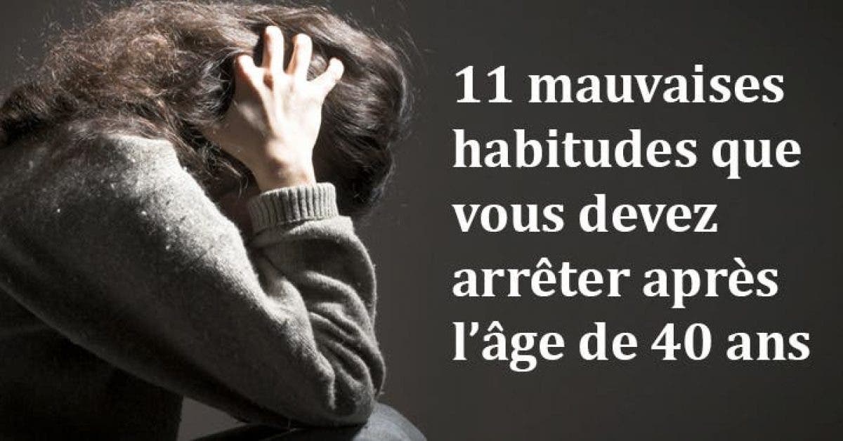 11 mauvaises habitudes que vous devez arreter apres lage de 40 ans 1