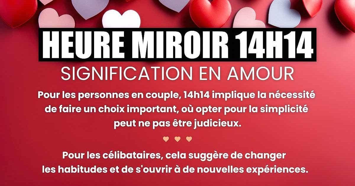14h14 en amour quelle signification pour les célibataires et les couples