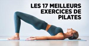 17 meilleurs exercices de Pilates pour renforcer votre corps