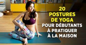 20 postures de yoga pour débutants à pratiquer à la maison