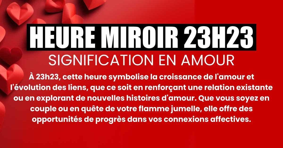 23h23 en amour quelle signification pour les célibataires et les couples