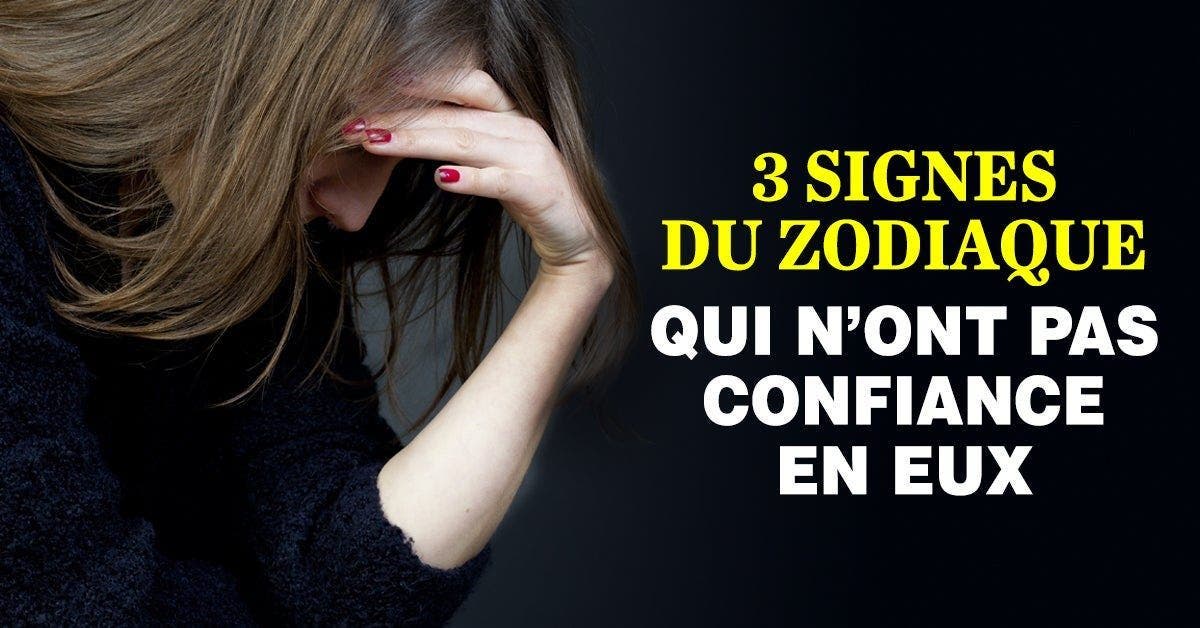 3 signes du zodiaque qui n’ont pas confiance en eux