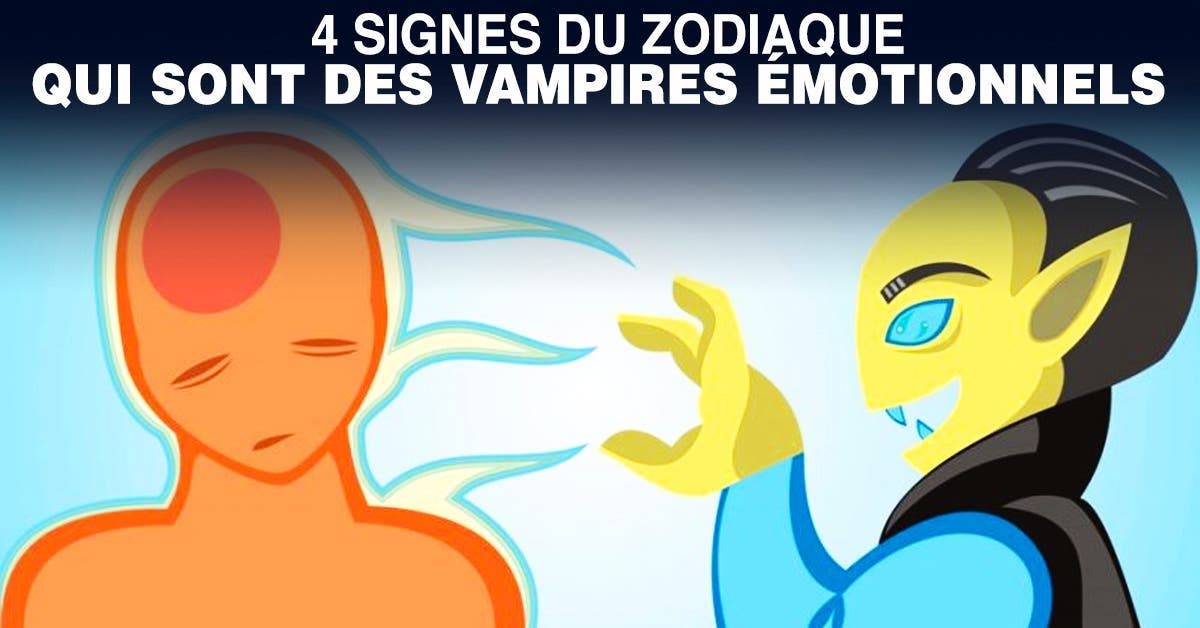 signes du zodiaque qui sont des vampires émotionnels