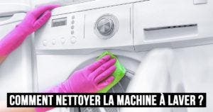 8 astuces pour nettoyer une machine à laver