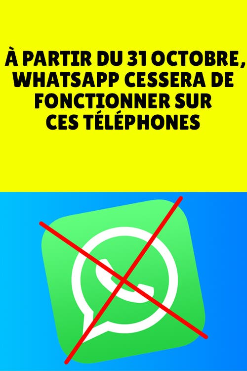 À partir du 31 octobre, WhatsApp cessera de fonctionner sur ces téléphones