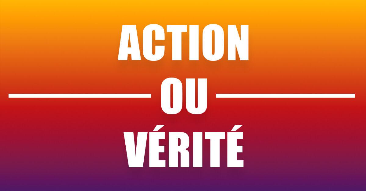 Action ou Vérité : 300 idées idées de questions à poser entre amis ou en couple