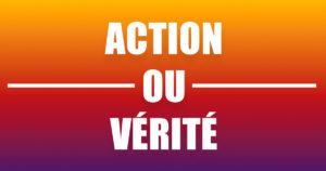 Action ou Vérité : 300 idées idées de questions à poser entre amis ou en couple