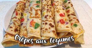 Crêpes aux légumes la recette facile