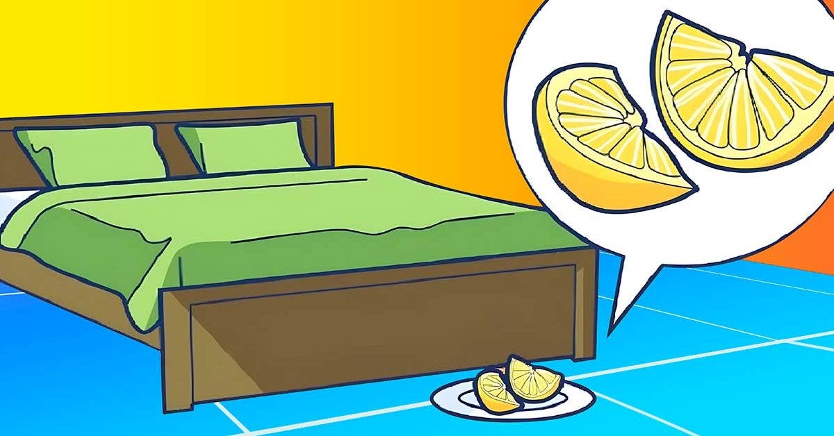 Déposer un citron à coté de votre lit avant de dormir