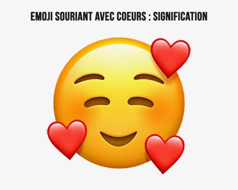 Smiley cœur 🥰 signification et utilisations (2023)