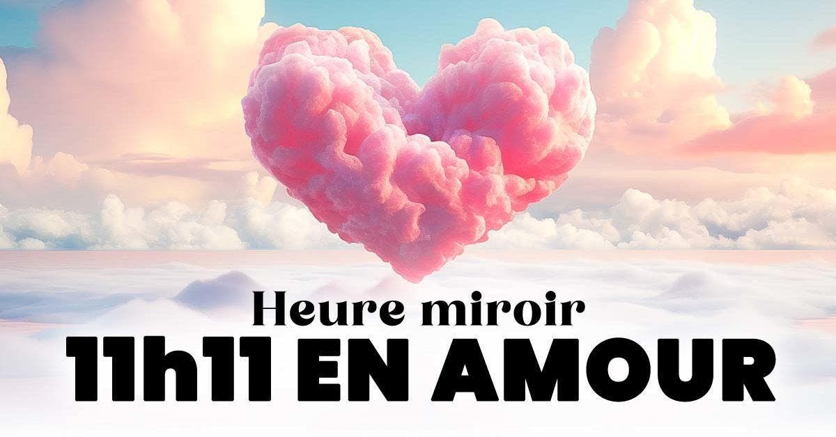 Heure miroir 11h11 en amour