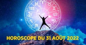 Horoscope du 31 août 2022 pour tous les signes du zodiaque