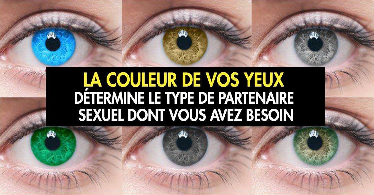 La couleur de vos yeux détermine le type de partenaire sexuel dont vous avez besoin