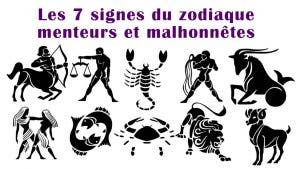 Les 7 signes du zodiaque menteurs et malhonnêtes