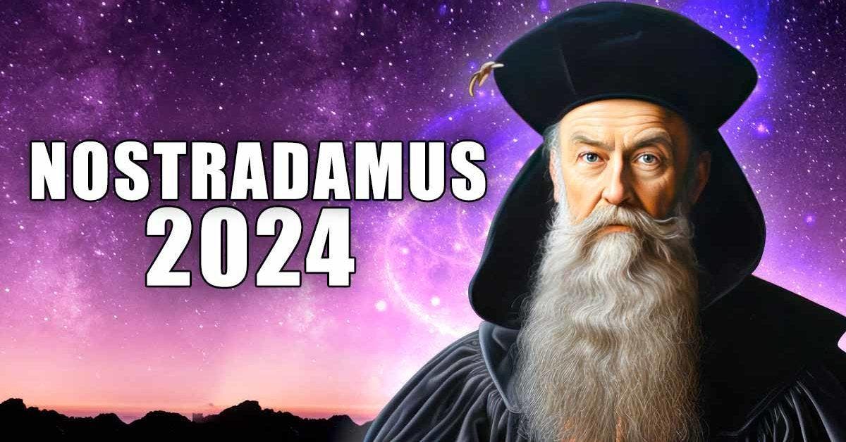 Nostradamus 2024 - les 9 prédictions pour cette année