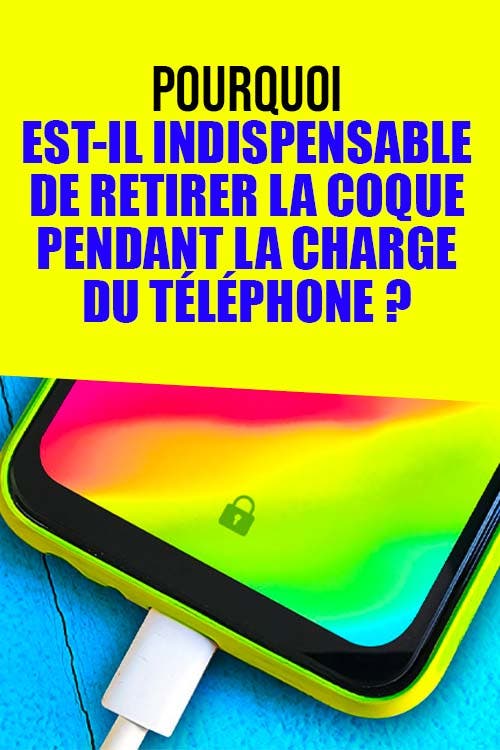 Pourquoi est-il indispensable de retirer la coque pendant la charge du téléphone ?