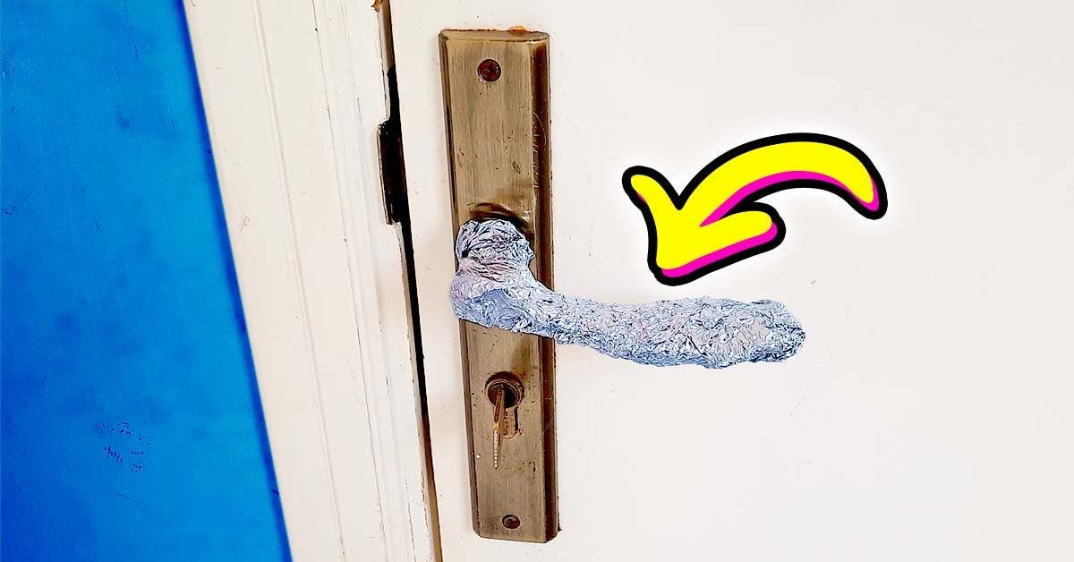 Pourquoi faut-il envelopper la poignée de porte avec du papier aluminium ? Cette astuce vous évitera un sérieux ennui