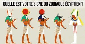 Le zodiaque égyptien révèle votre vraie personnalité