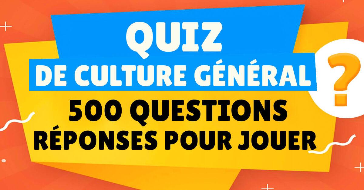 Quiz de culture général : 500 questions réponses pour jouer