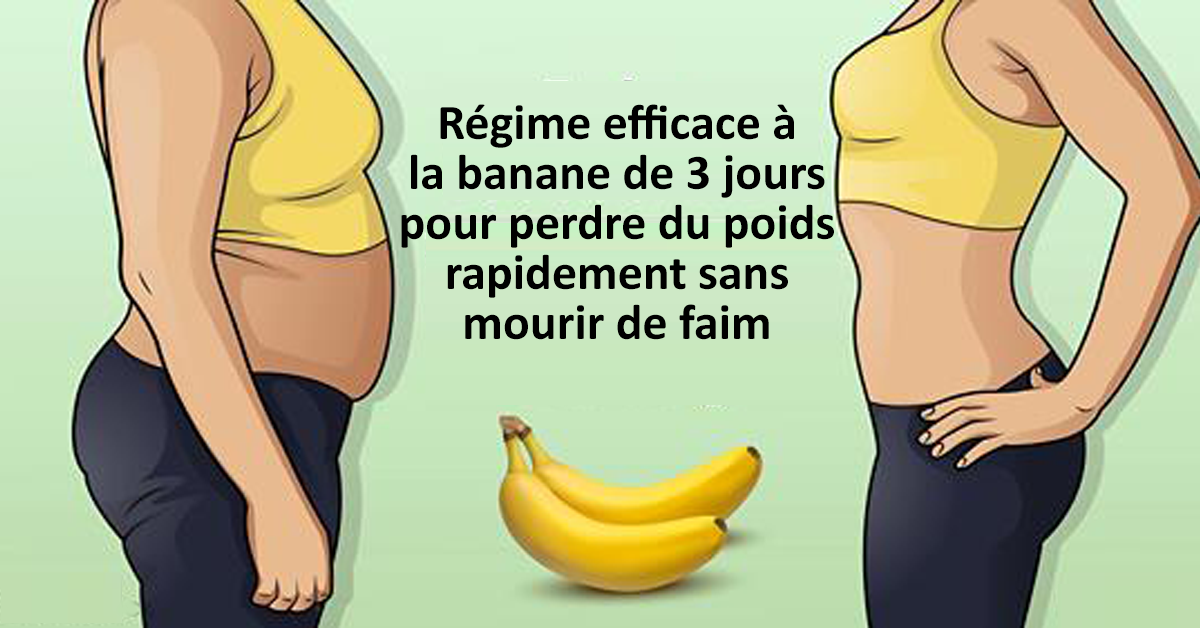 Régime efficace à la banane de 3 jours pour perdre du poids rapidement sans mourir de faim