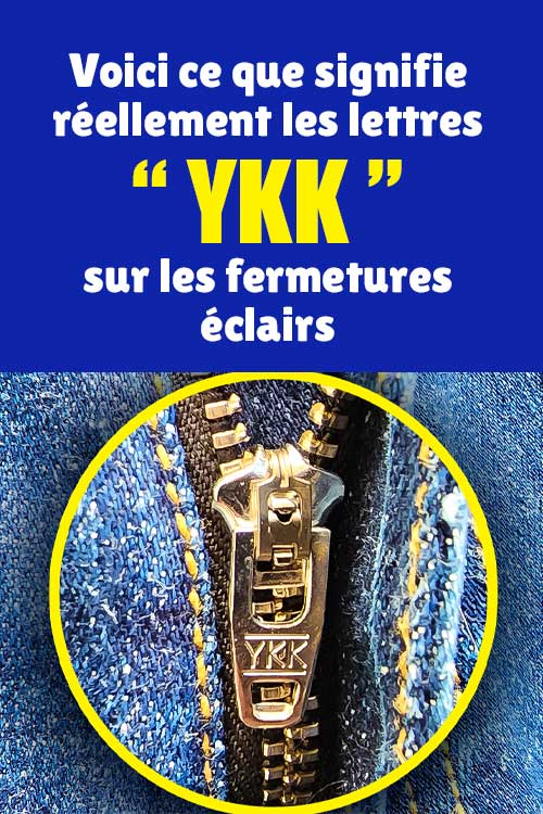 Que signifie les lettres « YKK » sur les fermetures éclairs ?