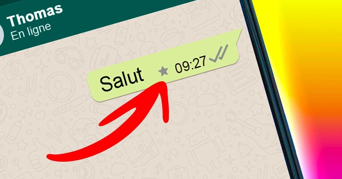 WhatsApp - Pourquoi une étoile apparaît-elle à côté d'un message001