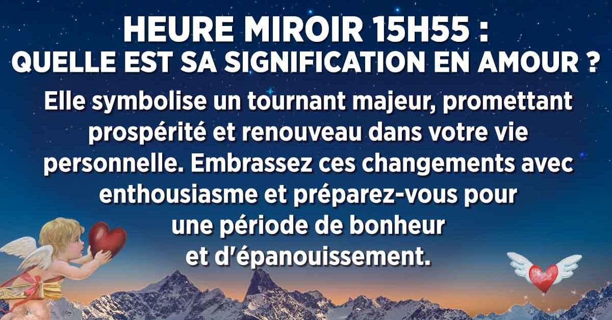 Heure miroir 15h55 : quelle est sa signification en amour ?
