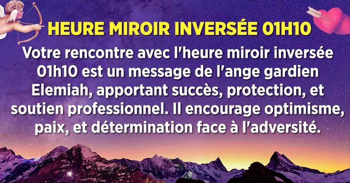 Heure miroir inversée 01H10 : quelle est sa signification en amour et pour les flammes jumelles ?