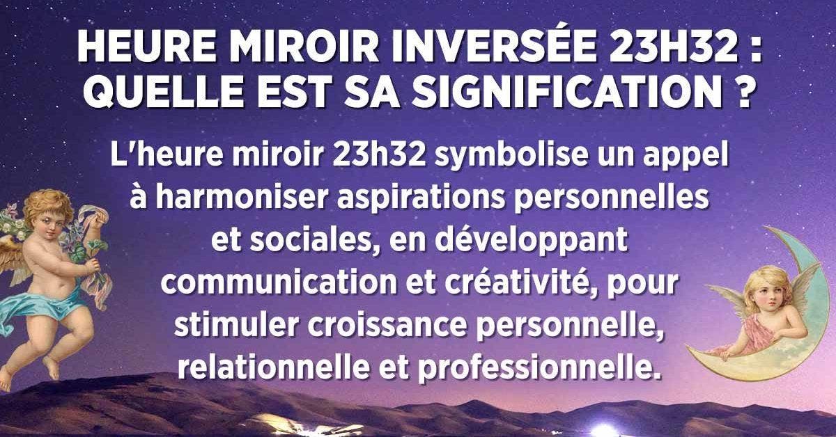 Heure miroir inversée 23h32 : quelle est sa signification en numérologie, en amour et pour les flammes jumelles ?