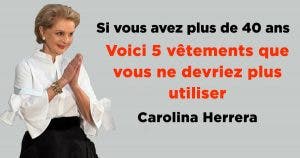 la-styliste-carolina-herrera-recommande-aux-femmes-de-plus-de-40-ans-de-ne-plus-faire-ces-5-erreurs-de-gout