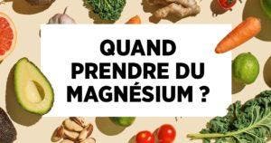 Quand prendre du magnésium ? Avantages et risques de cette cure tendance