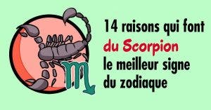raisons qui font du Scorpion le meilleur signe du zodiaque